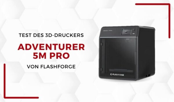 3Dnatives Labor: Test des 3D-Druckers Flashforge Adventurer 5M Pro