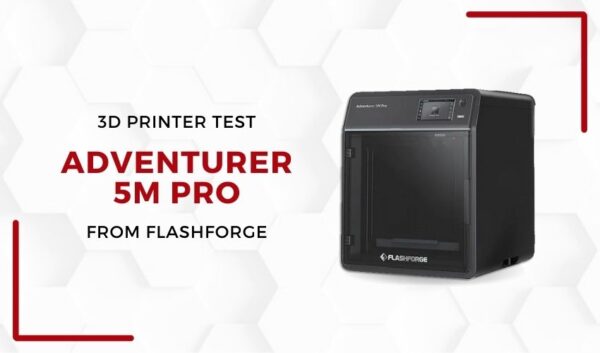 3Dnatives Lab: Testing the Adventurer 5M Pro 3D Printer From Flashforge